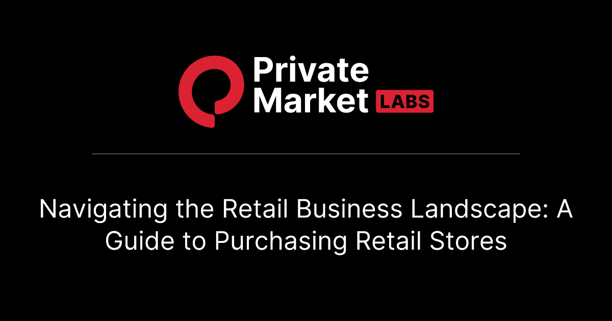 Navigating the Retail Business Landscape: A Guide to Purchasing Retail 